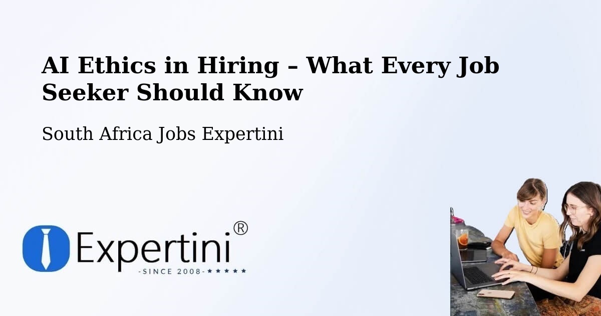 AI Ethics in Recruitment & Hiring – Midrand - Midrand, South Africa Jobs Expertini
