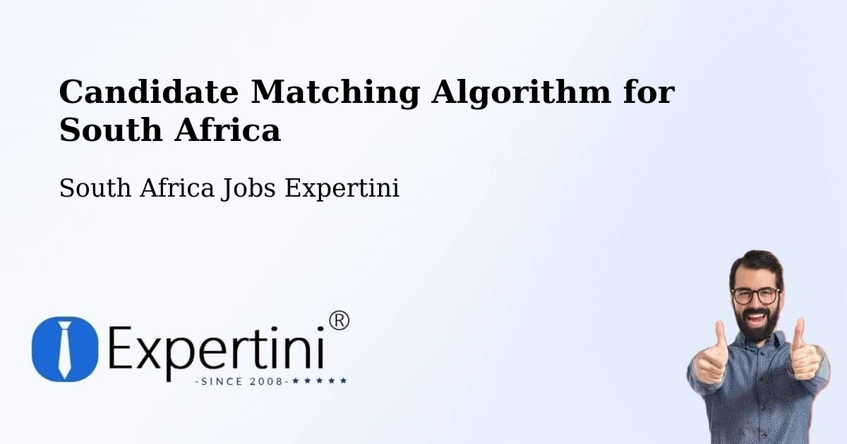 Candidate Matching Algorithm Overview – Midrand - South Africa Jobs Expertini